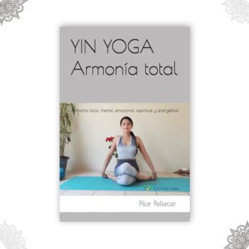 Libro de Yin Yoga para más armonía y equilibrio en tu vida. Descubre una práctica lenta e intensa que toca profundamente el cuerpo, la mente y el alma, y te llena de nueva energía.