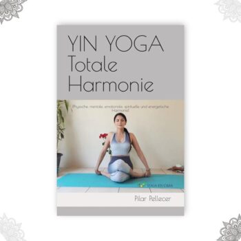 Yin Yoga Buch für mehr Harmonie und Balance im Leben. Entdecke eine langsame, intensive Praxis, die Körper, Geist und Seele tief berührt und neue Energie schenkt.