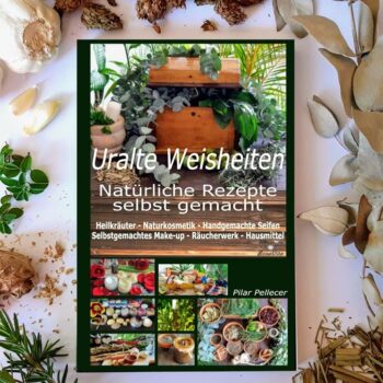 Natürliche Rezepte selbst gemacht: Heilkräuter, Naturkosmetik, Handgemachte Seifen, Selbstgemachtes Make-up, Räucherwerk und Hausmittel